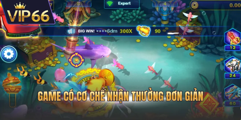 Game có cơ chế nhận thưởng đơn giản